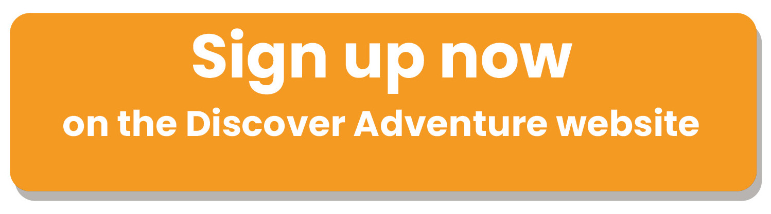 Sign up now on the Discover Adventures website