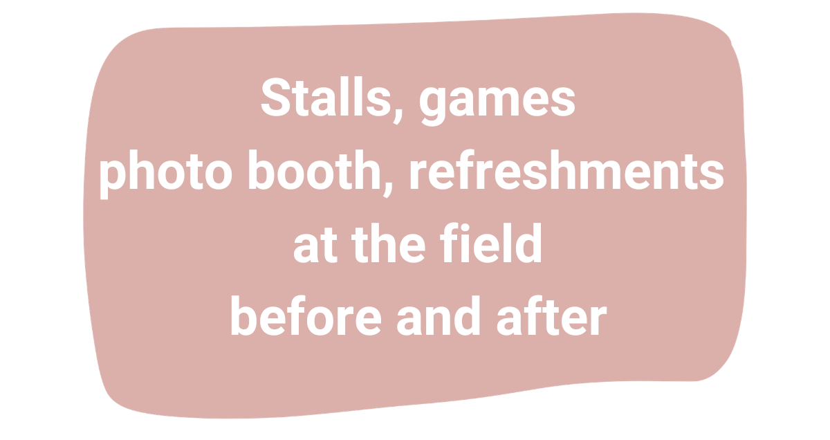 stalls, games, refreshments and photo booth in the field before and after